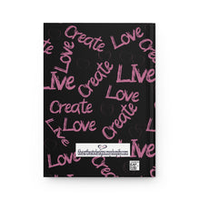 Load image into Gallery viewer, Live, Love, Create Hardcover Journal Matte
